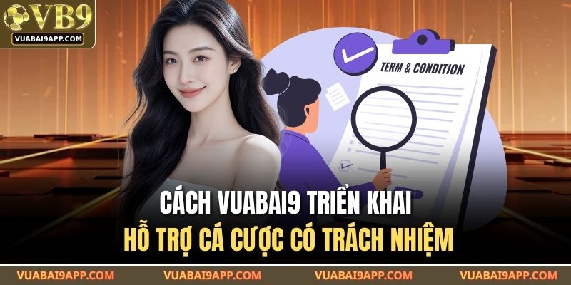 Cá Cược Có Trách Nhiệm 3 Cách VUABAI9 triển khai hỗ trợ cá cược có trách nhiệm