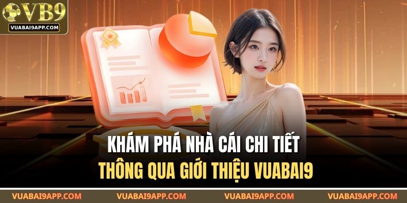 Khám phá nhà cái chi tiết thông qua giới thiệu VUABAI9