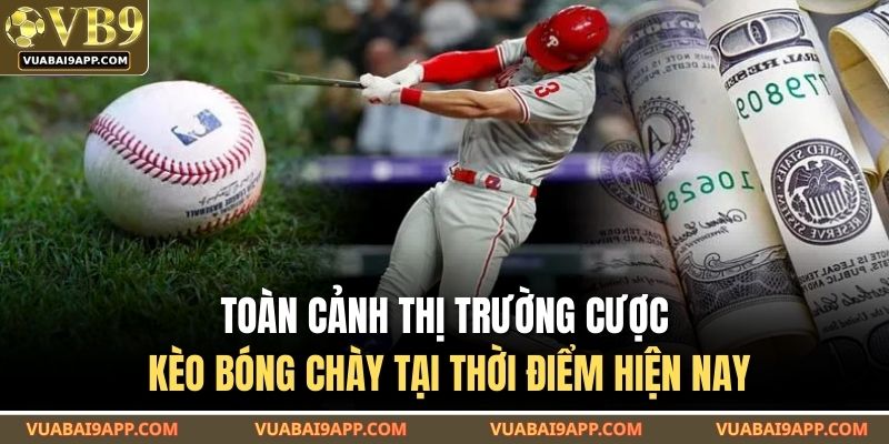 Kèo Bóng Chày VUABAI9 – Trang Cược Thể Thao Cực Kỳ Uy Tín 2 Toàn cảnh thị trường cược kèo bóng chày tại thời điểm hiện nay
