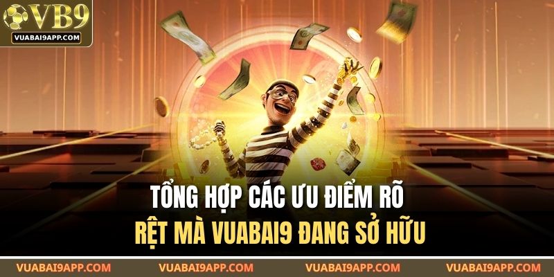 Trang chủ 25 Tổng hợp các ưu điểm rõ rệt mà VUABAI9 đang sở hữu