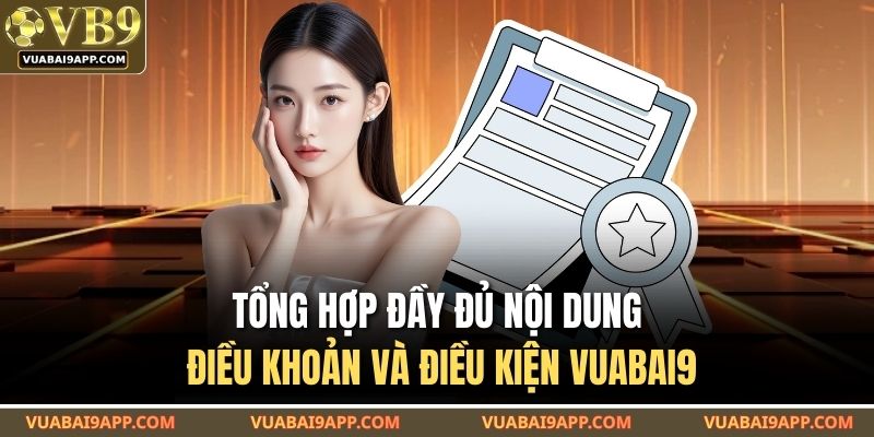 Tổng hợp đầy đủ nội dung điều khoản và điều kiện VUABAI9